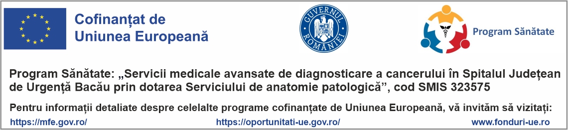 Servicii medicale avansate de diagnosticare a cancerului în SJU Bacău prin dotarea Serviciului de anatomie patologică